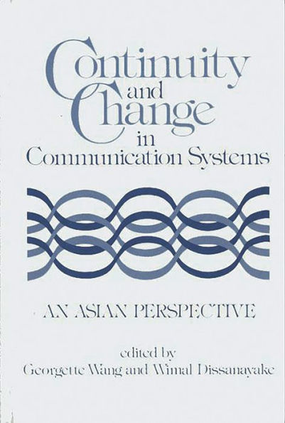 Continuity and Change in Communication Systems: An Asian Perspective