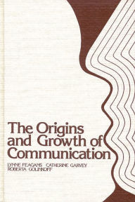 Title: The Origins and Growth of Communication, Author: Bloomsbury Academic
