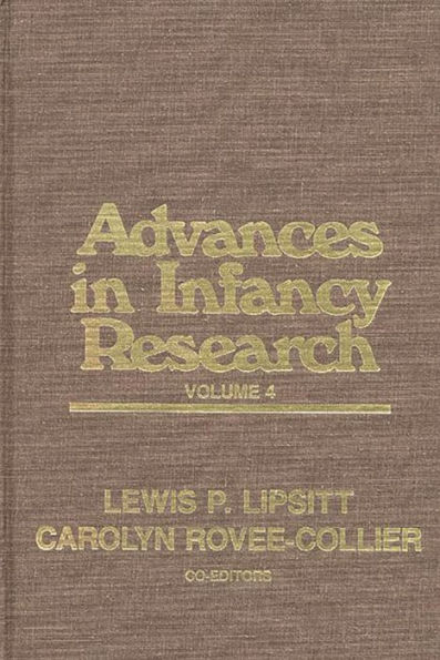 Advances in Infancy Research, Volume 4