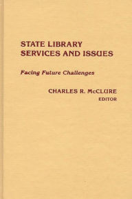 Title: State Library Services and Issues: Facing Future Challenges, Author: Bloomsbury Academic