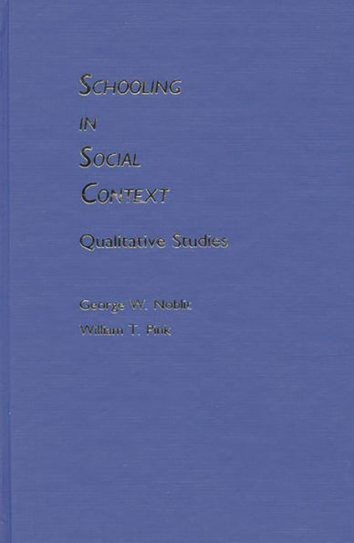 Schooling in Social Context: Qualitative Studies