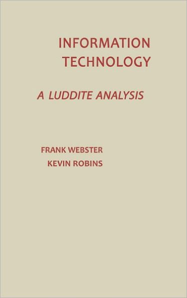 Information Technology: A Luddite Analysis