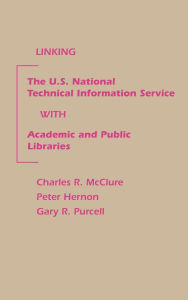 Title: Linking the U.S. National Technical Information Service with Academic and Public Libraries, Author: Bloomsbury Academic