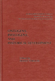 Title: Ontogeny, Phylogeny, and Historical Development, Author: Sidney Strauss