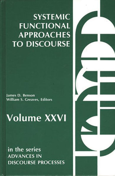 Systemic Functional Approaches to Discourse: Selected Papers from the 12th International Systemic Workshop