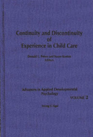 Title: Continuity and Discontinuity of Experience in Child Care, Author: Donald L. Peters