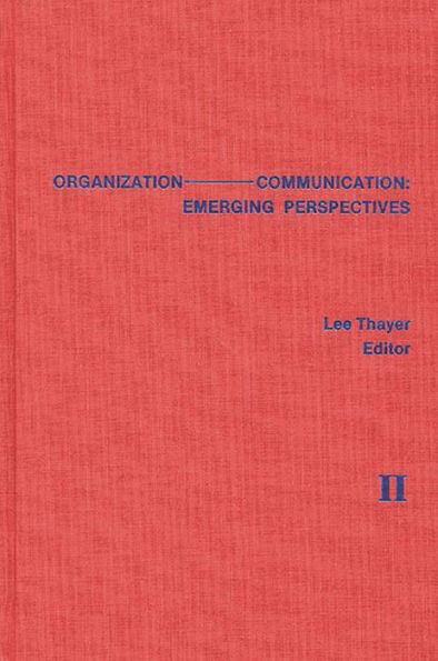 Organization-Communication: Emerging Perspectives, Volume 2