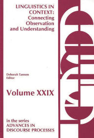 Title: Linguistics in Context--Connecting Observation and Understanding, Author: Deborah Tannen