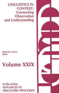 Title: Linguistics in Context--Connecting Observation and Understanding, Author: Deborah Tannen