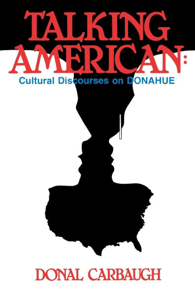 Talking American: Cultural Discourses on Donahue / Edition 1
