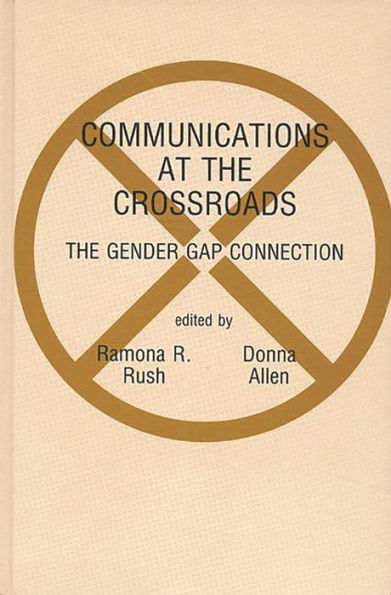 Communications at the Crossroads: The Gender Gap Connection