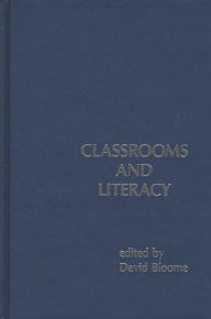 Title: Classrooms and Literacy, Author: David Bloome