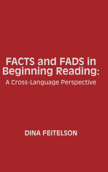 Facts and Fads in Beginning Reading: A Cross-Language Perspective