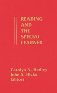 Title: Reading and the Special Learner, Author: Carolyn N. Hedley