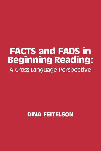 Facts and Fads in Beginning Reading: A Cross-Language Perspective