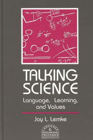 Title: Talking Science: Language, Learning, and Values, Author: Jay L. Lemke