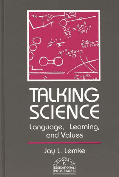 Talking Science: Language, Learning, and Values