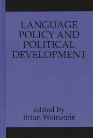 Title: Language Policy and Political Development, Author: Brian Weinstein