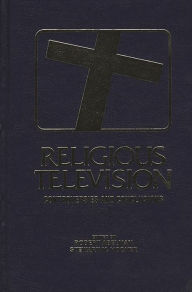 Title: Religious Television: Controversies and Conclusions, Author: Robert Abelman