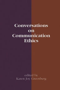 Title: Conversations on Communication Ethics, Author: Karen Joy Greenberg