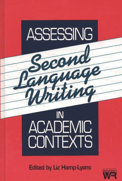 Assessing Second Language Writing in Academic Contexts