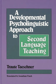 Title: A Developmental Psycholinguistic Approach to Second Language Teaching, Author: Traute Taeschner