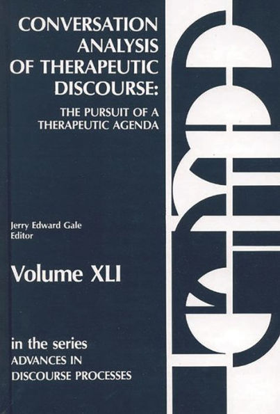 Conversation Analysis of Therapeutic Discourse: The Pursuit of a Therapeutic Agenda