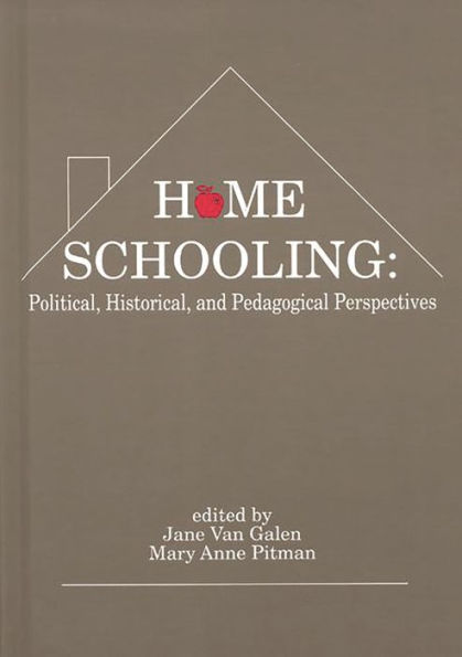 Home Schooling: Political, Historical, and Pedagogical Perspectives