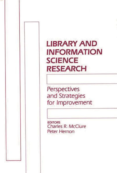 Library and Information Science Research: Perspectives and Strategies for Improvement / Edition 1