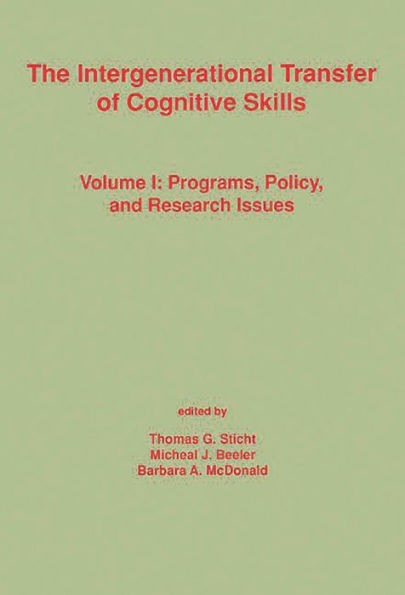 The Intergenerational Transfer of Cognitive Skills: Programs, Policy, and Research Issues, Volume 1