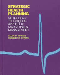 Title: Strategic Health Planning: Methods and Techniques Applied to Marketing/Management, Author: Bloomsbury Academic