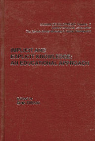 Title: Implicit & Explicit Knowledge: An Educational Approach, Author: Dina Tirosh