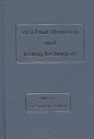 Title: VLSI Fault Modeling and Testing Techniques, Author: George W. Zobrist