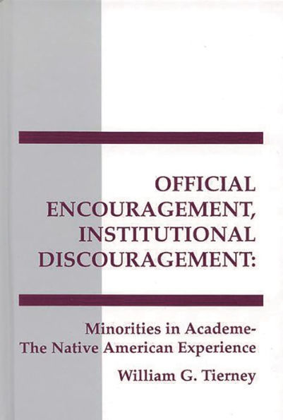 Official Encouragement, Institutional Discouragement: Minorities in Academe-The Native American Experience