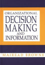 Organizational Decision Making and Information