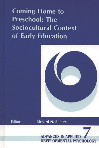Coming Home to Preschool: The Sociocultural Context of Early Education