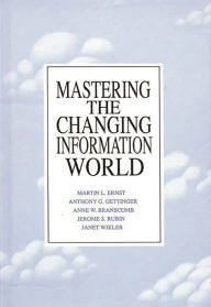 Title: Mastering the Changing Information World, Author: Martin E. Ernst