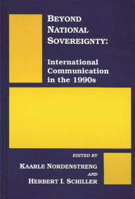 Title: Beyond National Sovereignty: International Communications in the 1990s, Author: Kaarle Nordenstreng