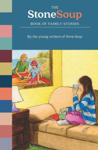 Title: The Stone Soup Book of Family Stories, Author: Stone Soup