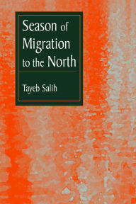 Title: Season of Migration to the North / Edition 1, Author: Tayeb Salih