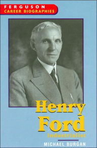 Title: Henry Ford: Industrialist (Career Biographies Series), Author: Michael Burgan