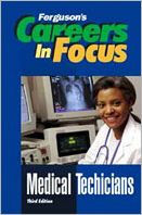 Title: Medical Technicians (Careers in Focus Series) / Edition 3, Author: Ferguson Publishing