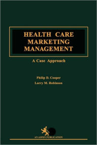 Title: Health Care Marketing Management, Author: Philip D. Cooper