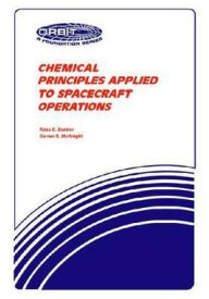 Title: Chemical Principles Applied to Spacecraft Operations, Author: Ross E. Dueber