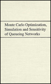 Title: Monte Carlo Optimization, Simulation and Sensitivity of Queueing Networks, Author: Reuven Y. Rubinstein