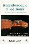 Title: Kaleidoscopic Tree Boas: The Genus Corallus of Tropical America, Author: Peter J. Stafford