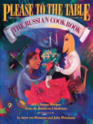 Title: Please to the Table: The Russian Cookbook, Author: Anya von Bremzen