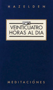 Title: Veinticuatro Horas al Dia (Twenty-Four Hours A Day), Author: Anonymous