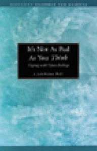 Title: It's Not as Bad as You Think (Coping with Upset Feelings), Author: Hazelden Foundation