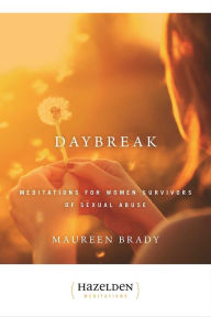 Title: Daybreak: Meditations for Women Survivors of Sexual Abuse, Author: Maureen Brady